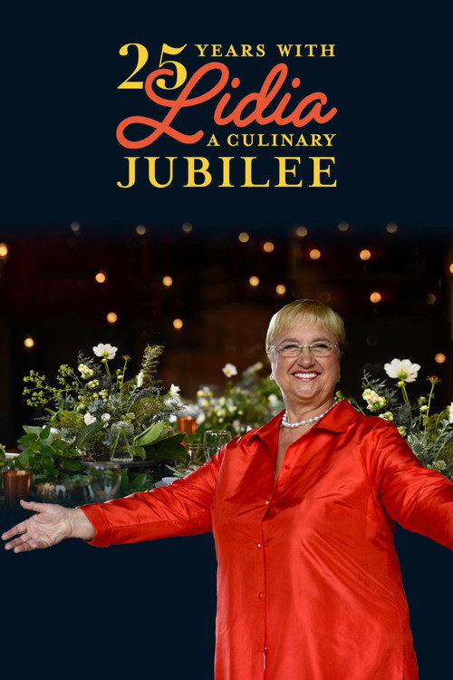 Movie poster for 25 Years with Lidia: A Culinary Jubilee (2023)