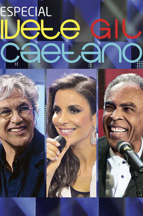 Movie poster for Especial: Ivete, Gil e Caetano (2011)