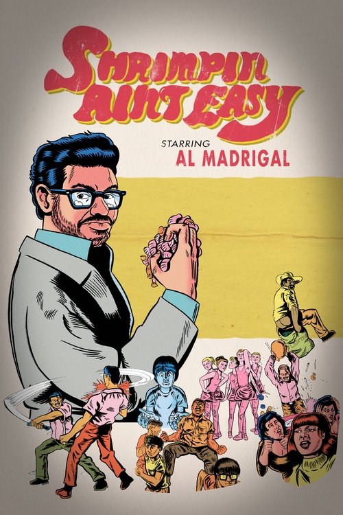 Movie poster for Al Madrigal: Shrimpin' Ain't Easy (2017)