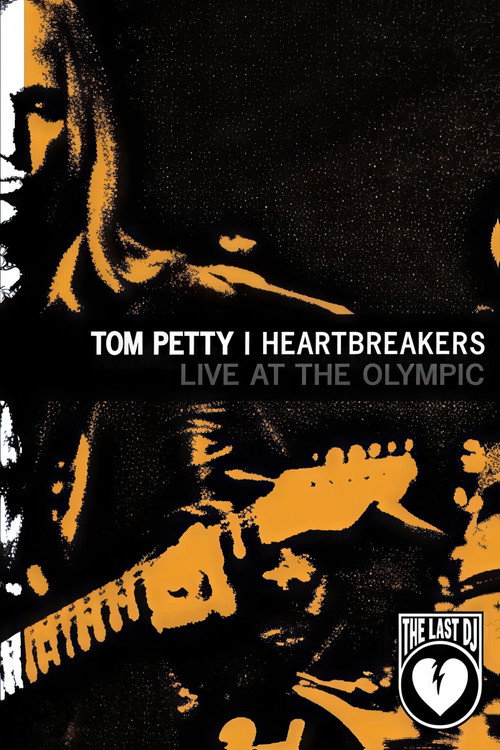 Movie poster for Tom Petty & the Heartbreakers - Live at the Olympic (The Last DJ) (2003)