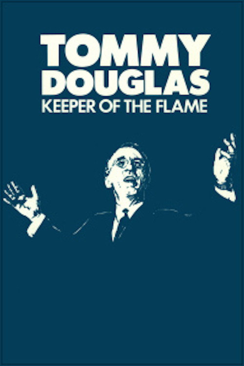 Movie poster for Tommy Douglas: Keeper of the Flame (1986)