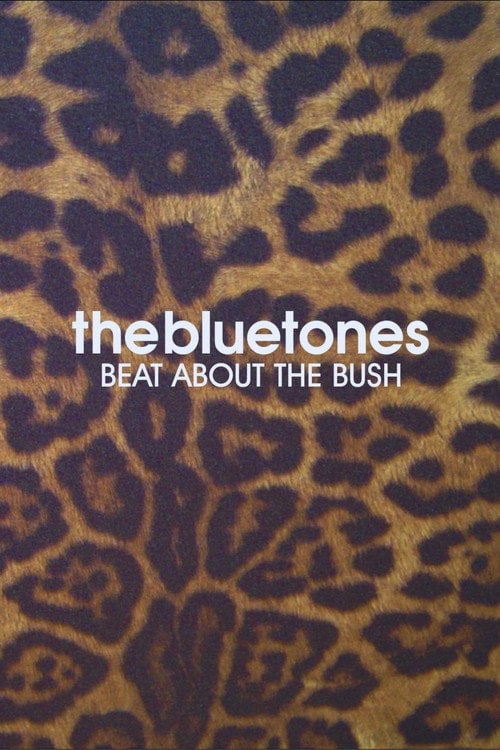 Movie poster for The Bluetones: Beat About The Bush (2007)