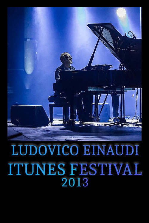 Movie poster for Ludovico Einaudi - iTunes Festival (2013)