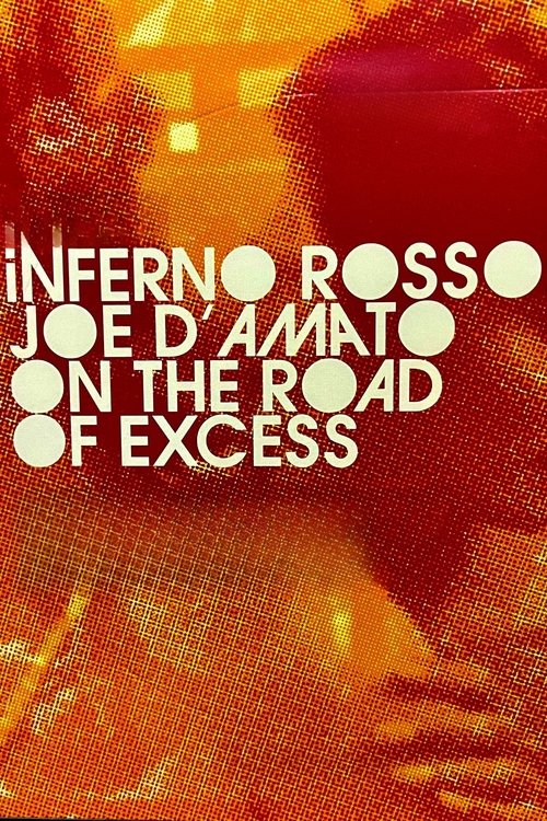 Movie poster for Inferno Rosso: Joe D'Amato on the Road of Excess (2021)