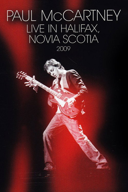 Movie poster for Paul McCartney - Live in Halifax, Nova Scotia (2009)