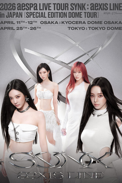 Movie poster for aespa - 2026 Live Tour SYNK : aexis LINE in JAPAN - SPECIAL EDITION DOME TOUR (2026)