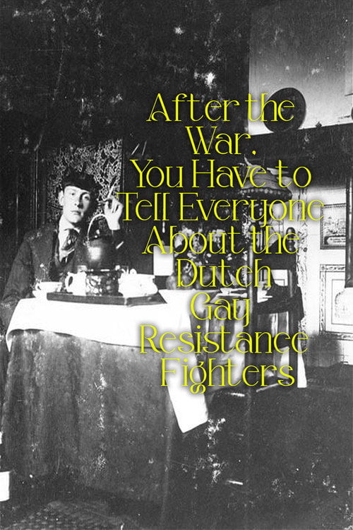 Movie poster for After the War, You Have to Tell Everyone About the Dutch Gay Resistance Fighters (1991)