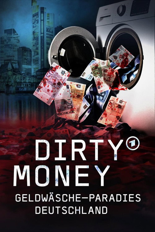 Movie poster for Dirty Money - Geldwäsche-Paradies Deutschland (2025)