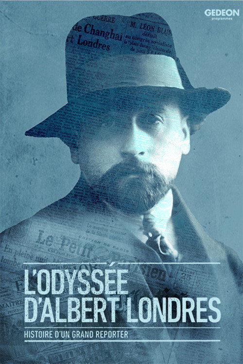 Movie poster for L'odyssée d'Albert Londres: histoire d'un grand reporter (2022)
