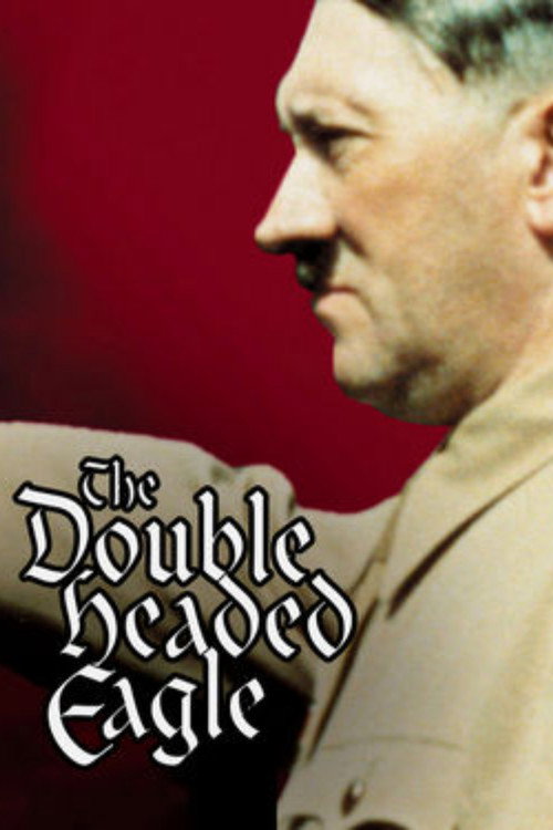 Movie poster for Double Headed Eagle: Hitler's Rise to Power 1918-1933 (1973)