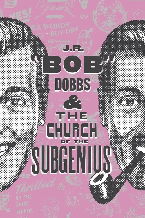 Movie poster for J.R. “Bob” Dobbs and The Church of the SubGenius (2019)