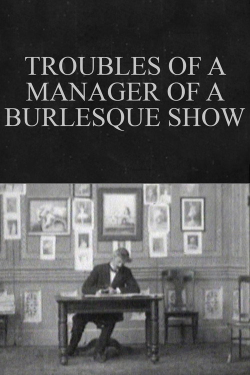 Movie poster for Troubles of a Manager of a Burlesque Show (1904)