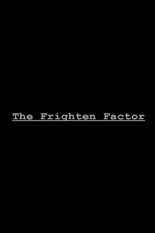 Movie poster for The Frighten Factor (2009)