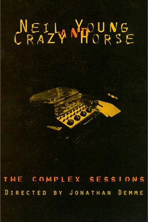 Movie poster for Neil Young and Crazy Horse: The Complex Sessions (1995)