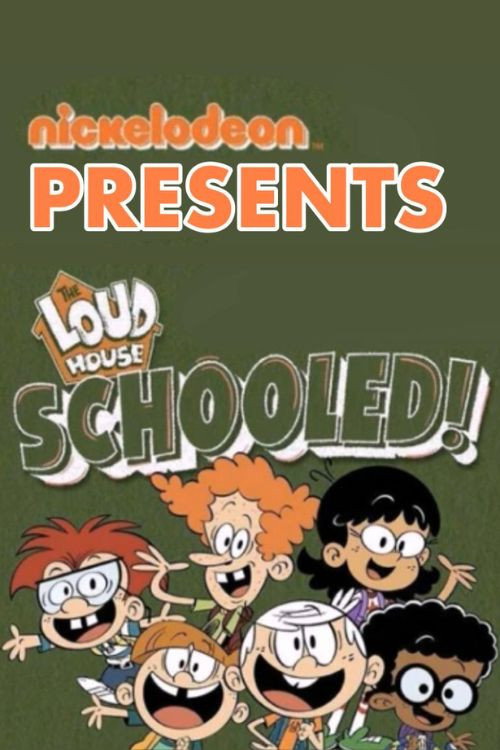 Movie poster for The Loud House: Schooled! (2020)