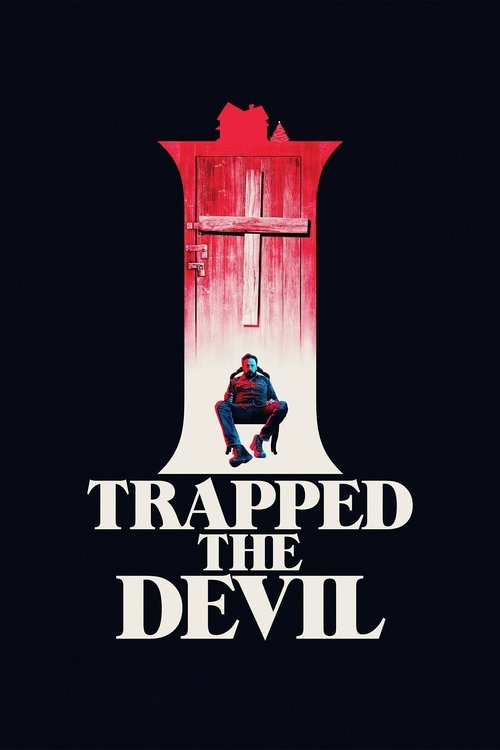 Movie poster for I Trapped the Devil (2019)