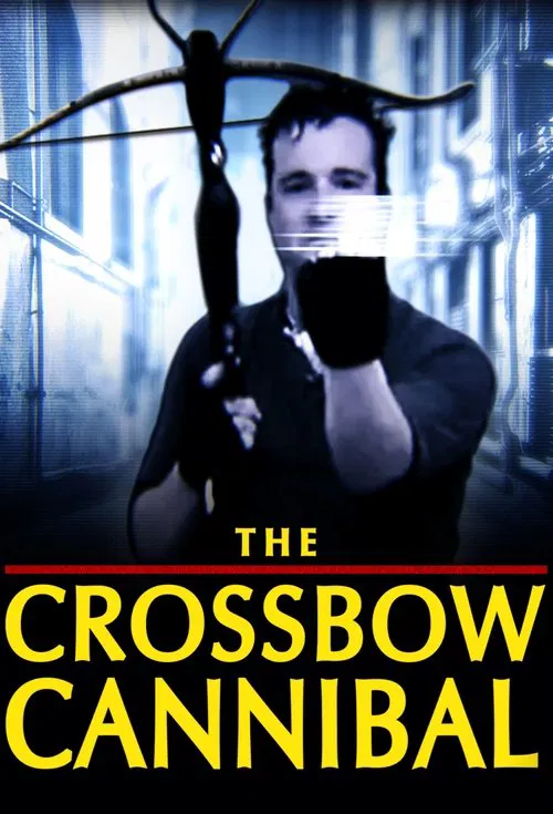 Movie poster for The Crossbow Cannibal (2025)