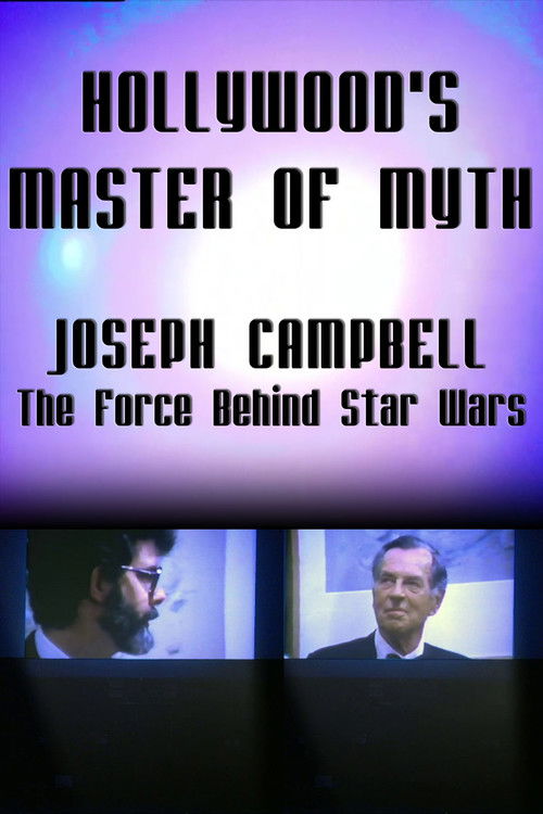 Movie poster for Hollywood's Master of Myth: Joseph Campbell - The Force Behind Star Wars (1999)