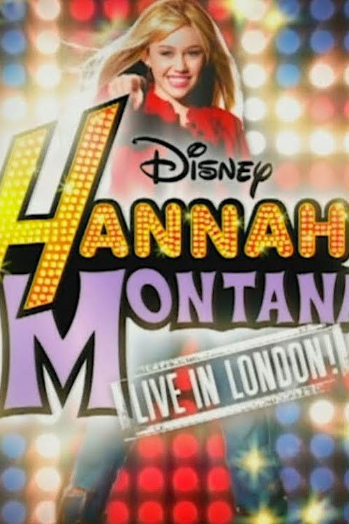 Movie poster for Hannah Montana Live in London (2007)