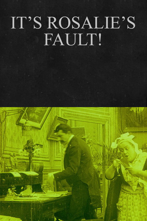 Movie poster for It’s Rosalie’s Fault! (1912)