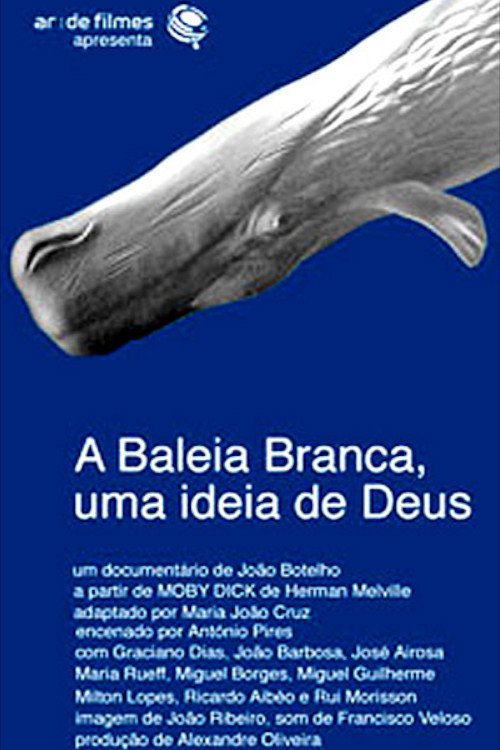 Movie poster for A Baleia Branca - Uma Ideia de Deus (2007)