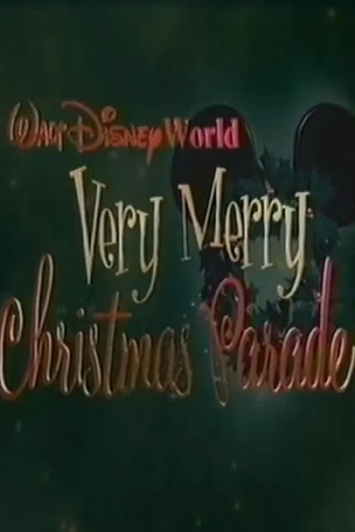 Movie poster for Walt Disney World Very Merry Christmas Parade (1996)