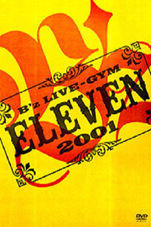 Movie poster for B'z LIVE-GYM 2001 -ELEVEN- (2013)