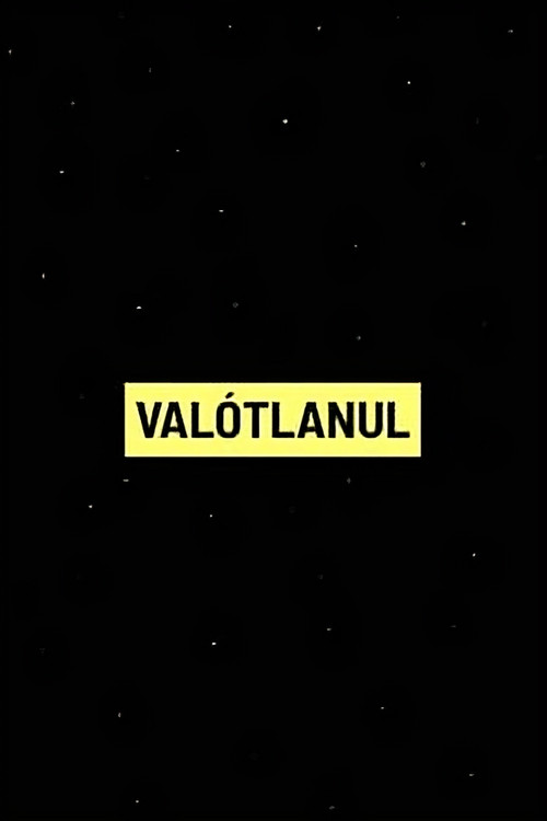 Movie poster for VALÓTLANUL: Fekete kampányok az Orbán-rendszerben (2023)