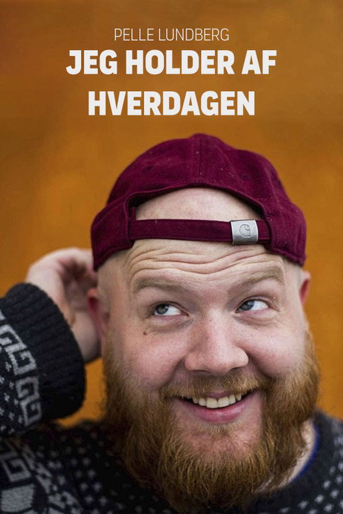 Movie poster for Pelle Lundberg: Jeg holder af hverdagen (2021)