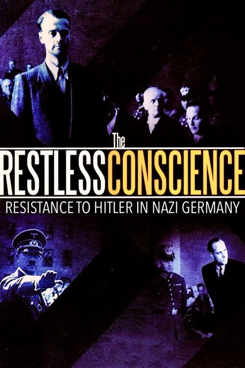 Movie poster for The Restless Conscience: Resistance to Hitler Within Germany 1933-1945 (1991)