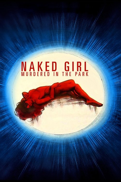 Movie poster for Naked Girl Killed in the Park (1972)