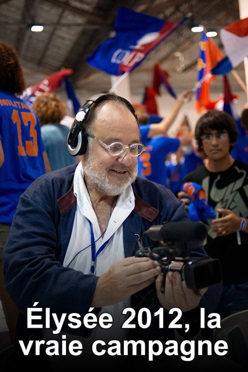Series poster for Élysée 2012, la vraie campagne (2011)