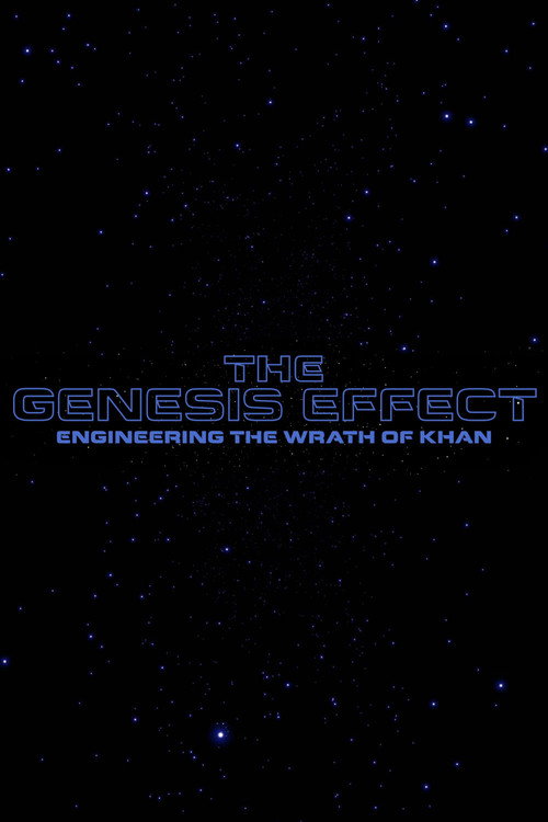 Movie poster for The Genesis Effect : Engineering the Wrath of Khan (2016)