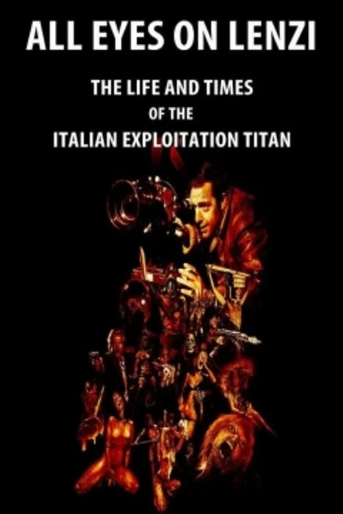 Movie poster for All Eyes on Lenzi: The Life and Times of the Italian Exploitation Titan (2018)
