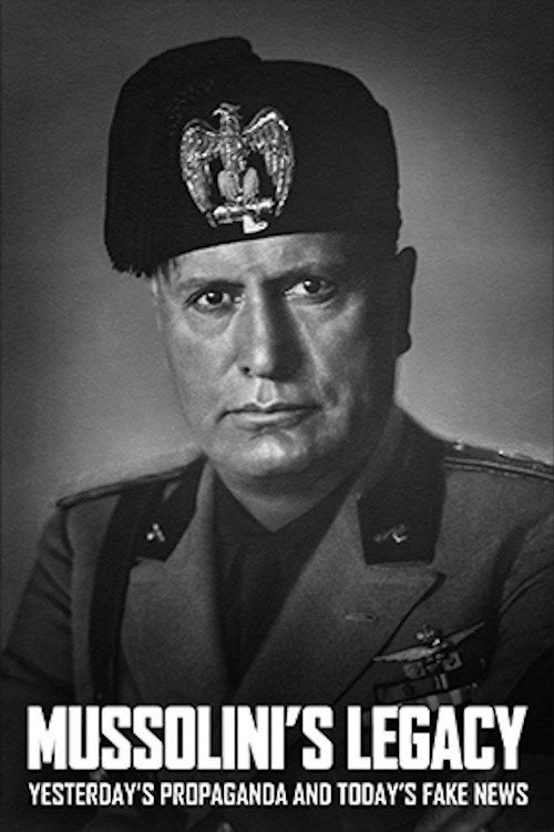 Movie poster for Mussolini's Legacy: Yesterday's Propaganda and Today's Fake (2023)