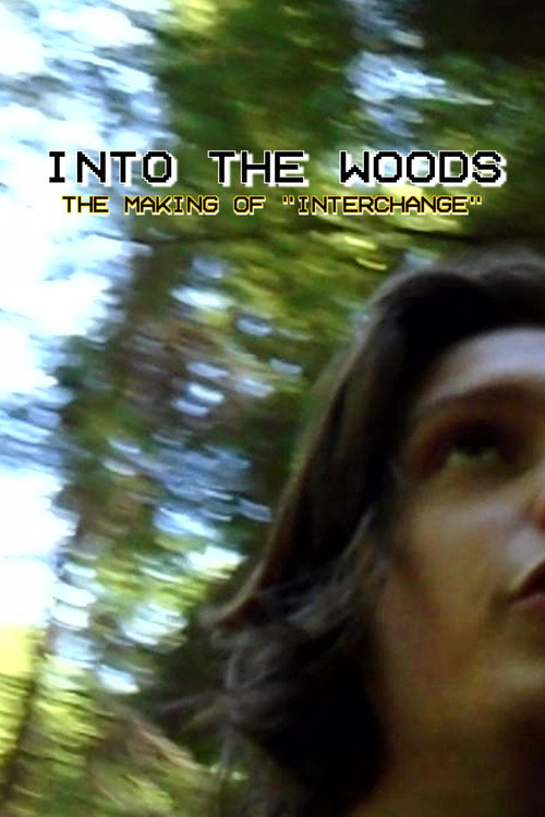Movie poster for Into the Woods: The Making of "Interchange"