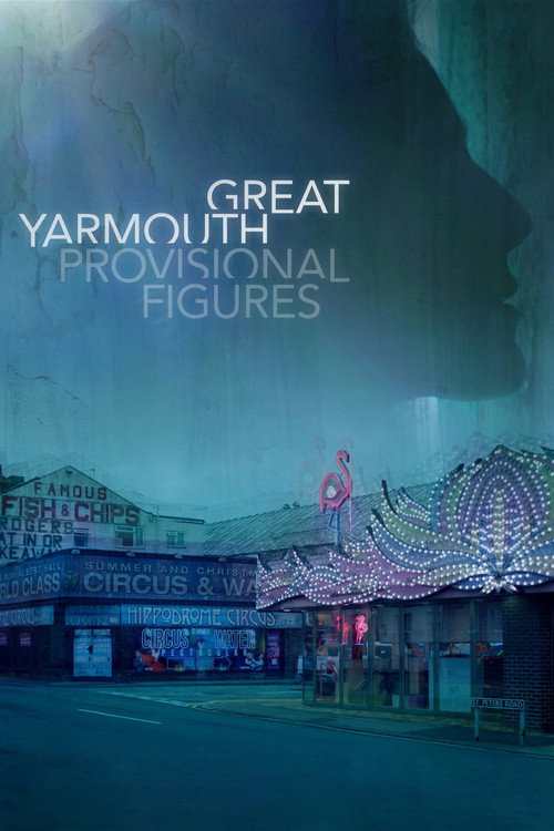 Movie poster for Great Yarmouth: Provisional Figures (2022)