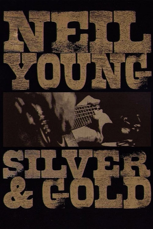 Movie poster for Neil Young: Silver & Gold (2000)