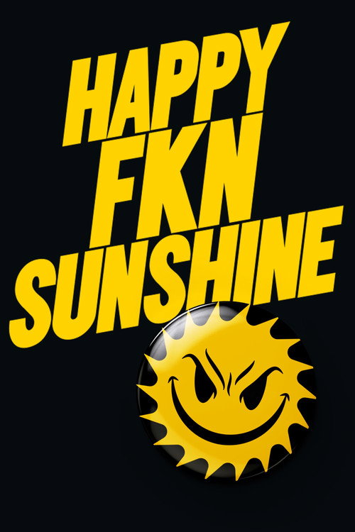 Movie poster for Happy FKN Sunshine (2023)