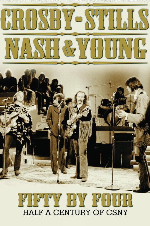Movie poster for Crosby, Stills, Nash & Young: Fifty by Four - Half a Century of CSNY (2014)