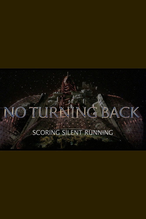 Movie poster for No Turning Back: Scoring Silent Running (2020)