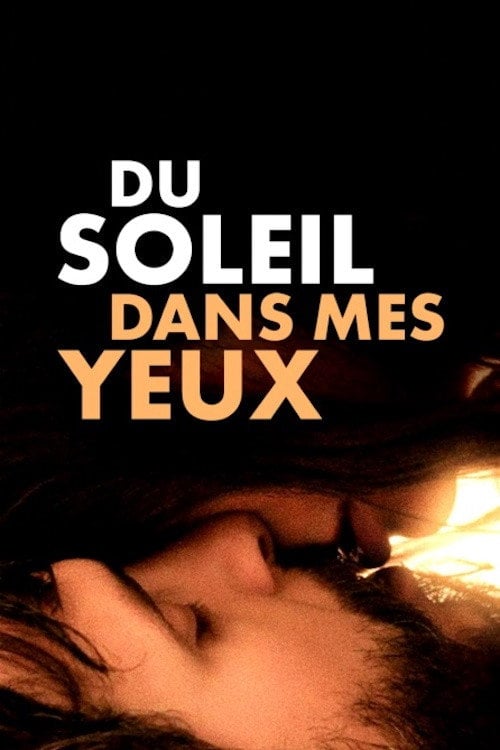 Movie poster for Du soleil dans mes yeux (2018)