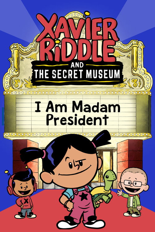 Movie poster for Xavier Riddle and the Secret Movie: I Am Madam President (2020)