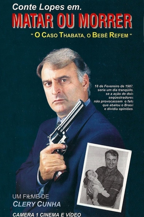 Movie poster for Matar ou Morrer - O Caso Thabata, o Bebê Refém (1987)
