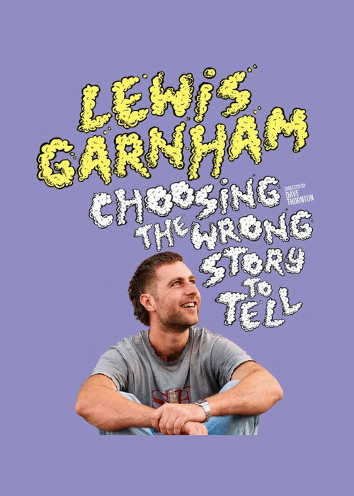 Movie poster for Lewis Garnham: Choosing the Wrong Story to Tell (2025)