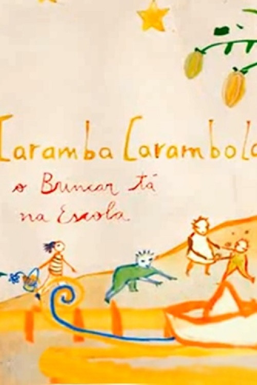 Movie poster for Caramba, carambola: o Brincar tá na Escola! (2013)