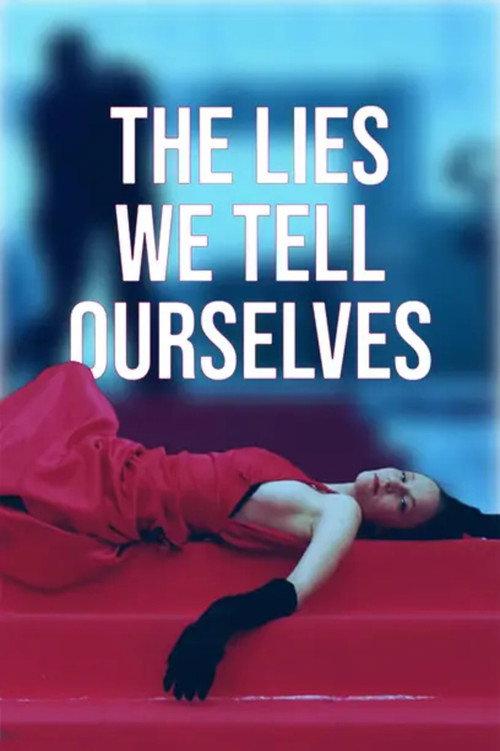 Movie poster for The Lies We Tell Ourselves (2024)