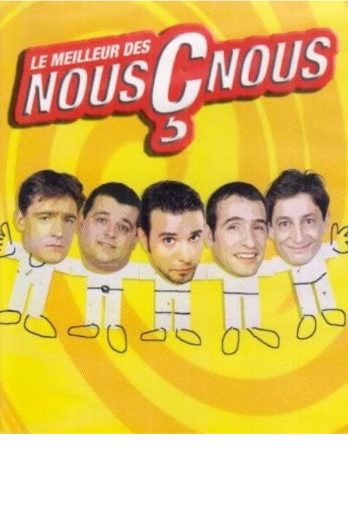 Movie poster for Les Nous Ç Nous - Le Meilleur des Nous Ç Nous (2005)