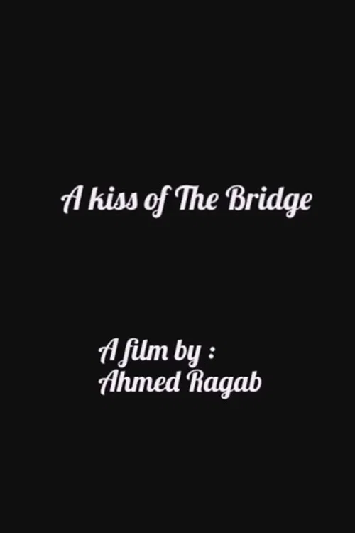 Movie poster for A Kiss of The Bridge (2017)