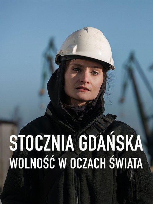 Movie poster for Stocznia Gdańska. Wolność w oczach świata (2022)